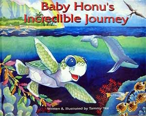 BABY HONU'S INCREDIBLE JOURNEY by Tammy Yee